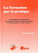 Formation par la pratique. la pedagogie institutionnelle des groupes d´education  therapeutique de fernand oury  et aida vasquez